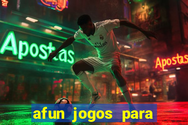 afun jogos para ganhar dinheiro